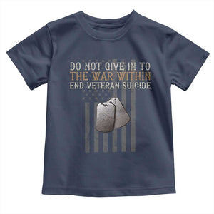 Veteran Suicide Awareness Toddler T Shirt Do Not Give In To The War Within Patriotic US Flag TS02 Navy Print Your Wear