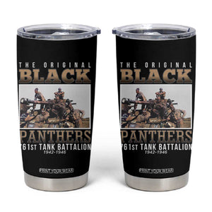 761st Tank Battalion Tribute Tumbler Cup Black Panthers WW2 Heroes TS02 Black Print Your Wear