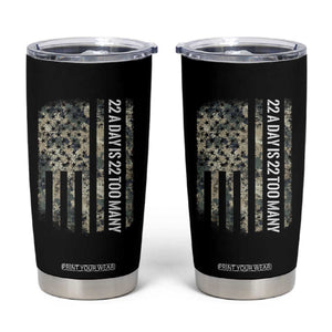 Veteran Suicide Awareness Tumbler Cup USA Flag 22 A Day Is 22 Too Many TS02 Black Print Your Wear