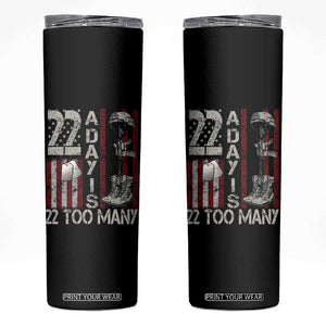 Veteran Suicide Awareness Skinny Tumbler 22 A Day Is 22 Too Many TS02 Black Print Your Wear