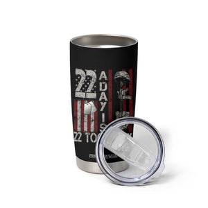 Veteran Suicide Awareness Tumbler Cup 22 A Day Is 22 Too Many TS02 Print Your Wear