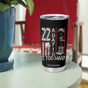 Veteran Suicide Awareness Tumbler Cup 22 A Day Is 22 Too Many TS02 Print Your Wear