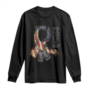 Veteran Suicide Awareness Long Sleeve Shirt 22 A Day Is 22 Too Many American Flag Ribbon TS02 Black Print Your Wear