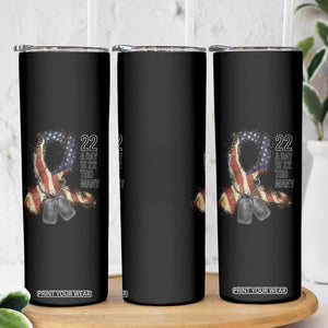 Veteran Suicide Awareness Skinny Tumbler 22 A Day Is 22 Too Many American Flag Ribbon TS02 Print Your Wear