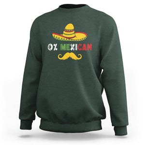 Funny Cinco De Mayo Sweatshirt 0% Mexican With Sombrero TS02 Dark Forest Green Printyourwear