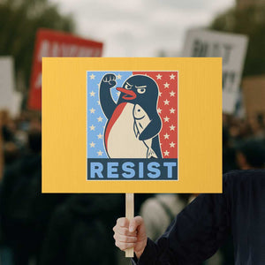 Funny Penguin Resist Graphic Protest Sign Resist Protest Against Tariffs TS02 Horizontal 18" × 24" Yellow Print Your Wear