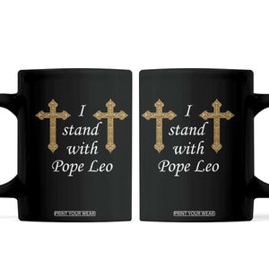 I Stand With Pope Leo Faith Graphic Coffee Mug Catholic Ornate Gold Cross TS02 Black Print Your Wear