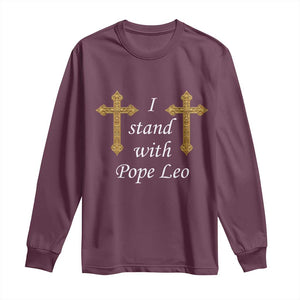 I Stand With Pope Leo Faith Graphic Long Sleeve Shirt Catholic Ornate Gold Cross TS02 Maroon Print Your Wear