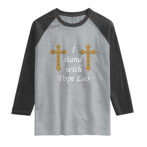 I Stand With Pope Leo Faith Graphic Raglan Shirt Catholic Ornate Gold Cross TS02 Heather Gray Heather Charcoal Print Your Wear