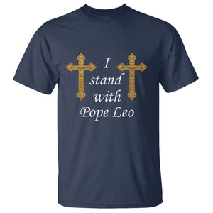 I Stand With Pope Leo Faith Graphic T Shirt Catholic Ornate Gold Cross TS02 Navy Print Your Wear