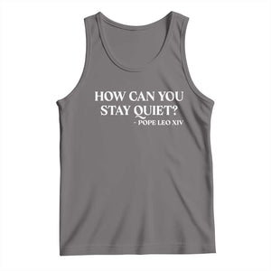 How Can You Stay Quiet Pope Leo XIV Quote Tank Top Inspirational Religious Courage Statement TS02 Deep Heather Print Your Wear