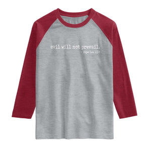 Evil Will Not Prevail Pope Leo XIV Religious Quote Raglan Shirt Hopeful Christian Faith Graphic TS02 Heather Gray Heather Red Print Your Wear