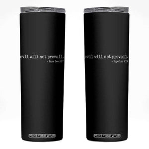Evil Will Not Prevail Pope Leo XIV Religious Quote Skinny Tumbler Hopeful Christian Faith Graphic TS02 Black Print Your Wear