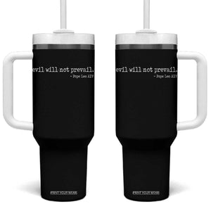 Evil Will Not Prevail Pope Leo XIV Religious Quote Tumbler With Handle Hopeful Christian Faith Graphic TS02 One Size: 40 oz Black Print Your Wear