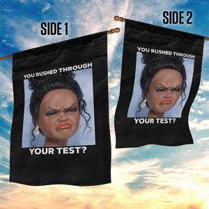 Funny You Rushed Through Your Test Doll Face Meme Garden Flag Teacher Reaction Humor Testing Day TS02 Print Your Wear