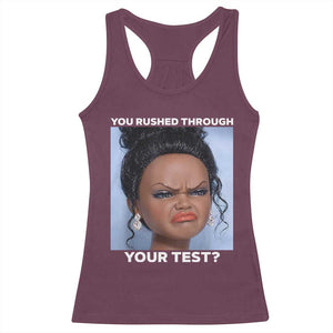 Funny You Rushed Through Your Test Doll Face Meme Racerback Tank Top Teacher Reaction Humor Testing Day TS02 Maroon Print Your Wear