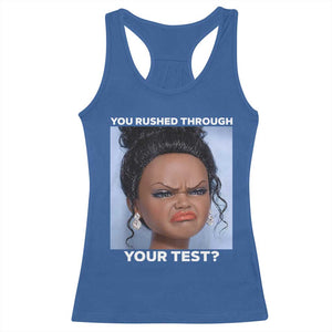 Funny You Rushed Through Your Test Doll Face Meme Racerback Tank Top Teacher Reaction Humor Testing Day TS02 Royal Blue Print Your Wear