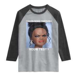 Funny You Rushed Through Your Test Doll Face Meme Raglan Shirt Teacher Reaction Humor Testing Day TS02 Heather Gray Heather Charcoal Print Your Wear