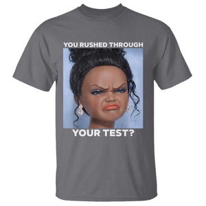 Funny You Rushed Through Your Test Doll Face Meme T Shirt Teacher Reaction Humor Testing Day TS02 Charcoal Print Your Wear