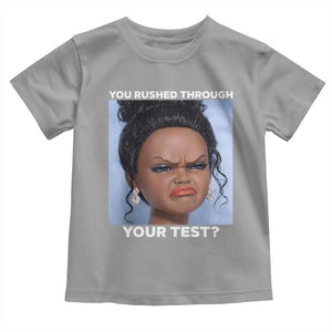 Funny You Rushed Through Your Test Doll Face Meme Toddler T Shirt Teacher Reaction Humor Testing Day TS02 Sport Gray Print Your Wear