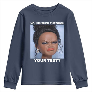 Funny You Rushed Through Your Test Doll Face Meme Youth Sweatshirt Teacher Reaction Humor Testing Day TS02 Navy Print Your Wear
