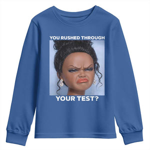 Funny You Rushed Through Your Test Doll Face Meme Youth Sweatshirt Teacher Reaction Humor Testing Day TS02 Royal Blue Print Your Wear