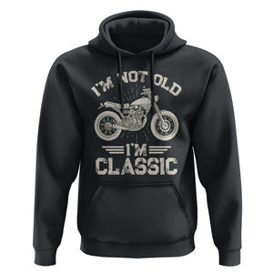 Motorbike Lover Hoodie I'm Not Old I'm Classic Motorcycle Graphic Biker TS02 Black Print Your Wear