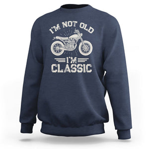 Motorbike Lover Sweatshirt I'm Not Old I'm Classic Motorcycle Graphic Biker TS02 Navy Print Your Wear