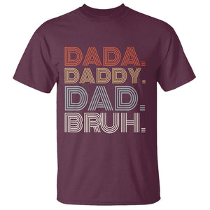 Funny Dad T Shirt Dada Daddy Dad Bruh Father's Day TS02 Maroon Print Your Wear