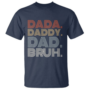 Funny Dad T Shirt Dada Daddy Dad Bruh Father's Day TS02 Navy Print Your Wear