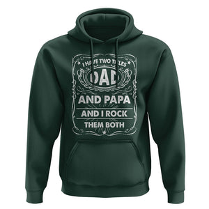 Funny Dad Hoodie I Have Two Titles Dad And Papa Father's Day Gag Gifts TS02 Dark Forest Green Print Your Wear
