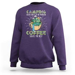 Funny Camper Sweatshirt Camping Solves Most Of My Problems Coffee Solves Rest TS02 Purple Print Your Wear
