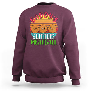 Daddy's Little Meatball Sweatshirt Dad's Favorite Child Father's Day TS02 Maroon Printyourwear