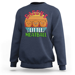 Daddy's Little Meatball Sweatshirt Dad's Favorite Child Father's Day TS02 Navy Printyourwear