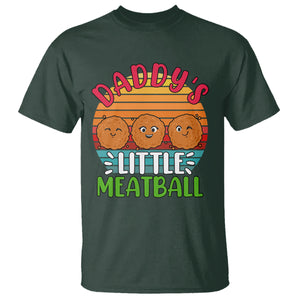 Daddy's Little Meatball T Shirt Dad's Favorite Child Father's Day TS02 Dark Forest Green Printyourwear