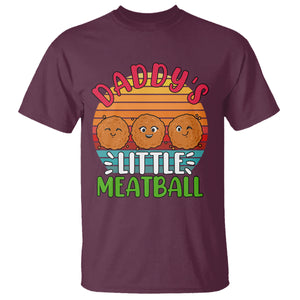 Daddy's Little Meatball T Shirt Dad's Favorite Child Father's Day TS02 Maroon Printyourwear