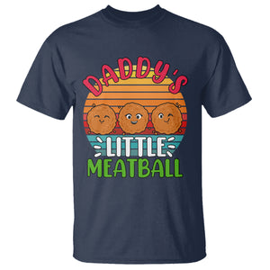 Daddy's Little Meatball T Shirt Dad's Favorite Child Father's Day TS02 Navy Printyourwear