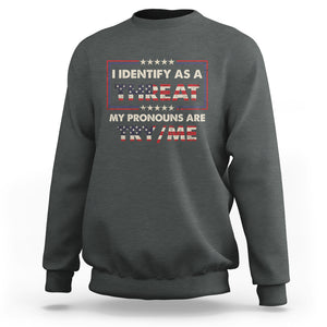 Funny Pronoun Sweatshirt I Identify As A Threat My Pronouns Are Try Me American Flag TS02 Dark Heather Printyourwear