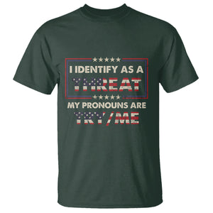 Funny Pronoun T Shirt I Identify As A Threat My Pronouns Are Try Me American Flag TS02 Dark Forest Green Printyourwear