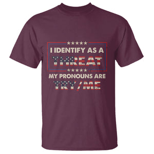 Funny Pronoun T Shirt I Identify As A Threat My Pronouns Are Try Me American Flag TS02 Maroon Printyourwear