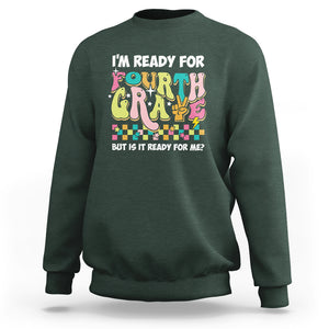 Funny 4th Grade Sweatshirt I'm Ready For Fourth Grade But Is It Ready For Me Retro Groovy TS02 Dark Forest Green Printyourwear