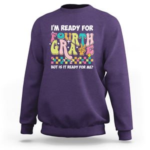 Funny 4th Grade Sweatshirt I'm Ready For Fourth Grade But Is It Ready For Me Retro Groovy TS02 Purple Printyourwear