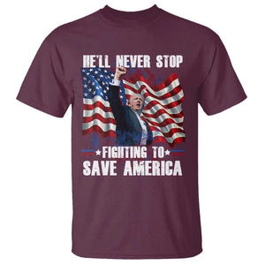 Trump Raised Fist T Shirt He'll Never Stop Fighting To Save America TS02 Maroon Print Your Wear