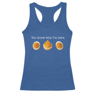 You Know Why I'm Here Deviled Eggs Racerback Tank Top Funny Thanksgiving Potluck TS02 Royal Blue Print Your Wear