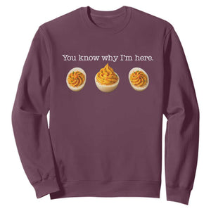 You Know Why I'm Here Deviled Eggs Sweatshirt Funny Thanksgiving Potluck TS02 Maroon Print Your Wear