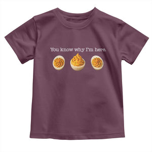 You Know Why I'm Here Deviled Eggs Toddler T Shirt Funny Thanksgiving Potluck TS02 Maroon Print Your Wear
