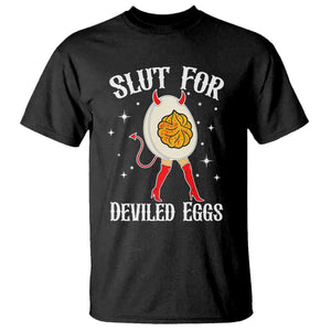 Funny Slut for Deviled Eggs T Shirt Funny Naughty Thanksgiving Potluck TS02 Black Print Your Wear