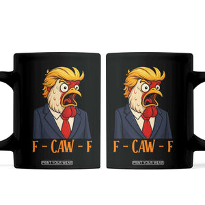 Funny F Caw F Chicken Trump Meme Coffee Mug Rooster Subtle Political Satire Parody TS02 Black Print Your Wear