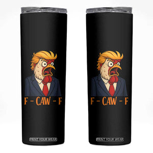 Funny F Caw F Chicken Trump Meme Skinny Tumbler Rooster Subtle Political Satire Parody TS02 Black Print Your Wear