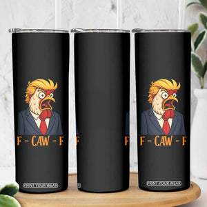 Funny F Caw F Chicken Trump Meme Skinny Tumbler Rooster Subtle Political Satire Parody TS02 Print Your Wear